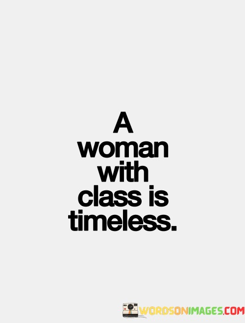 A-Woman-With-Class-Is-Timeless-Quotes-Quotes.jpeg