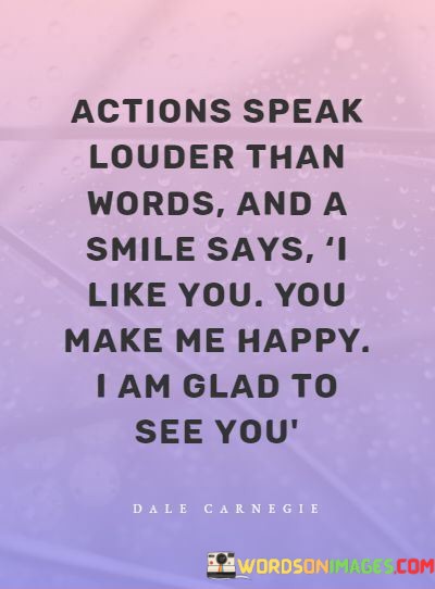 Actions-Speak-Louder-Then-Words-And-A-Smile-Says-Quotes.jpeg