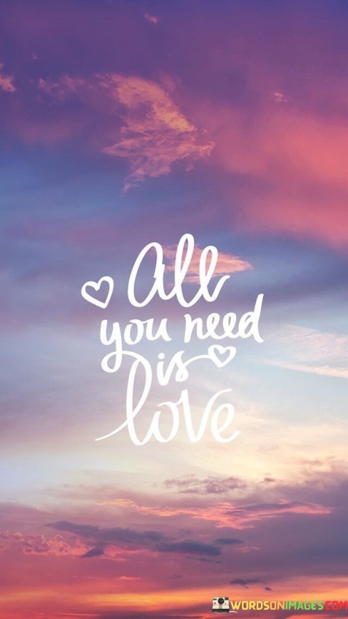 All-You-Need-Is-Love-Quotes.jpeg