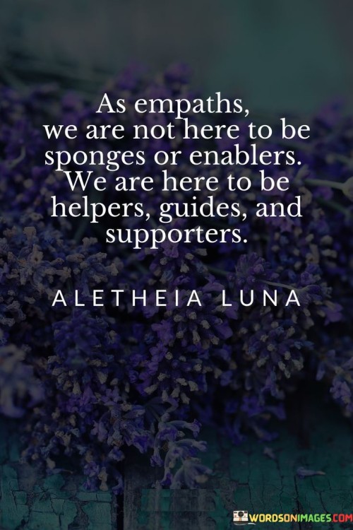 As An Empaths We Are Not Here To Bre Sponges Or Enablers Quotes