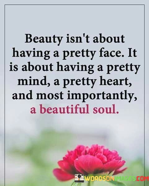 Beauty-Isnt-About-Having-A-Pretty-Face-Quotes.jpeg