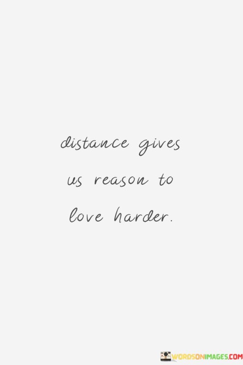 Distance-Gives-Us-Reason-To-Love-Harder-Quotes.jpeg