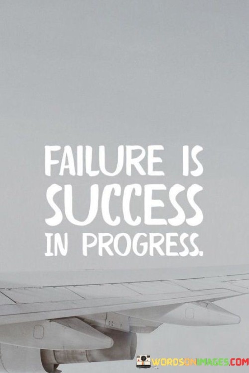 Failure-Is-Success-In-Progress-Quotes.jpeg