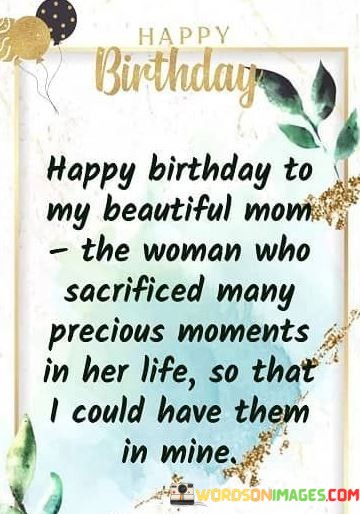 Happy-Birthday-To-My-Beautiful-Mom-The-Woman-Who-Quotes.jpeg