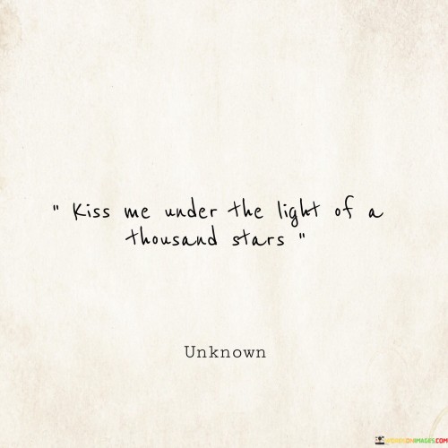 Kiss-Me-Under-The-Light-Of-A-Thousand-Stars-Quotes.jpeg