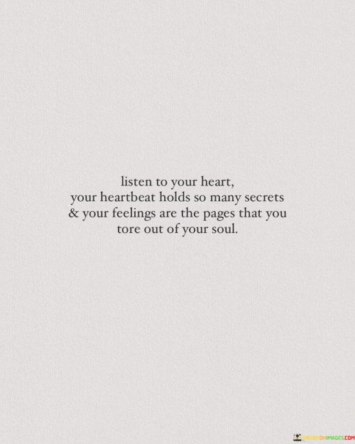 Listen To Your Heart Your Heartbeat Holds So Many Secrets Quotes