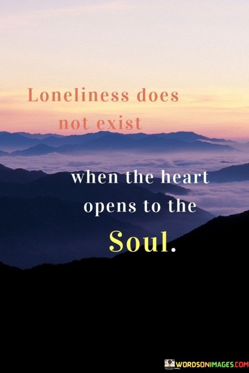 Loneliness-Does-Not-Exist-When-The-Heart-Opens-To-The-Soul-Quotes.jpeg