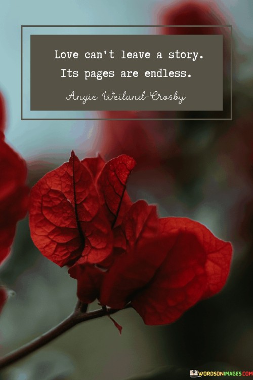 Love Can't Leave A Story Its Pages Are Endless Quotes