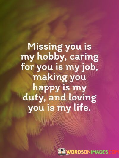 Missing-You-Is-My-Hobby-Carring-For-You-Is-My-Job-Making-You-Quotes.jpeg