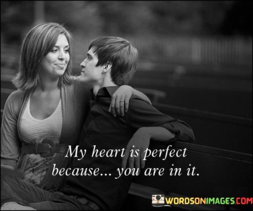 My Heart Is Perfect Because You Quotes