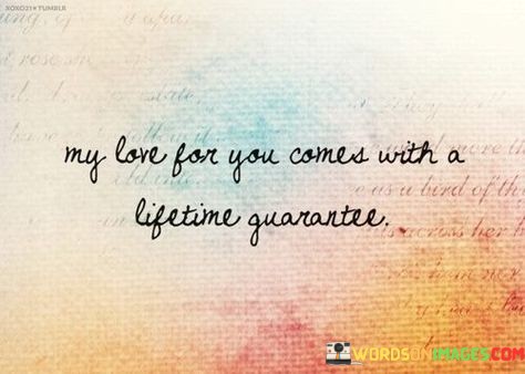 My-Love-For-You-Come-With-A-Lifetime-Quotes.jpeg