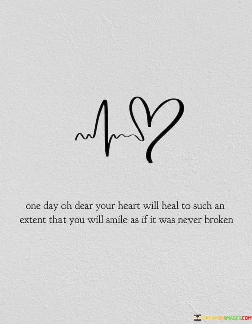 One-Day-Oh-Dear-Your-Heart-Will-Heal-To-Such-As-Extent-Quotes