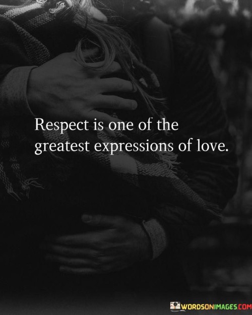 Respect-Is-One-Of-The-Greatest-Expressions-Of-Love-Quotes.jpeg