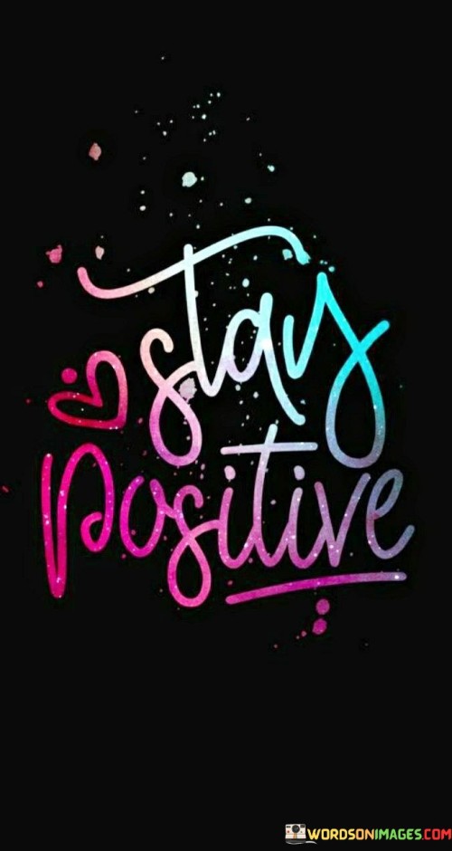 Stay-Positive-Quotes.jpeg