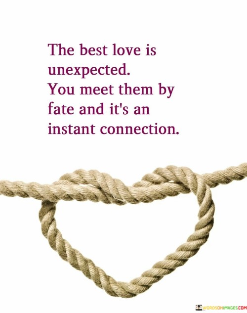 The-Best-Love-Is-Unexpected-You-Meet-Them-By-Fate-Quotes