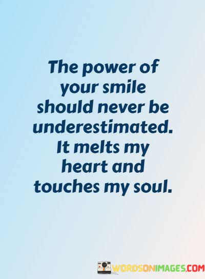 The-Power-Of-Your-Smile-Should-Never-Be-Underestimate-Quotes.jpeg