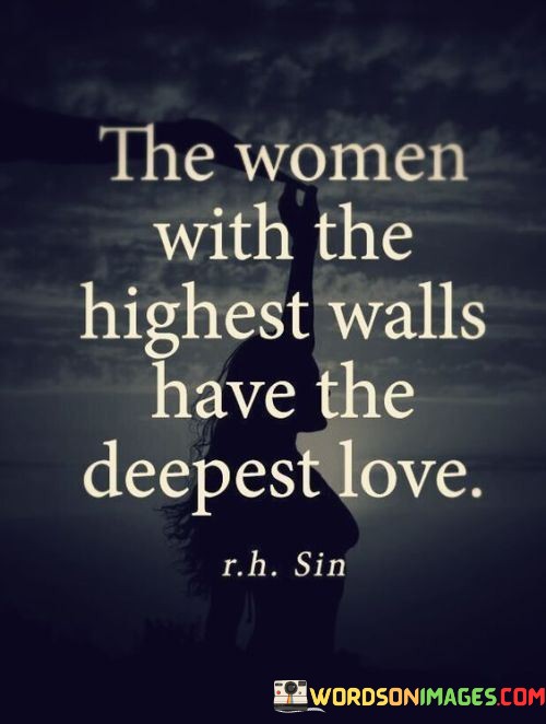 The-Women-With-The-Highest-Walls-Have-The-Deepest-Lo-Quotes.jpeg