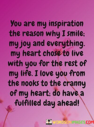 You-Are-My-Inspirations-The-Reason-Why-I-Smile-My-Joy-Quotes.jpeg