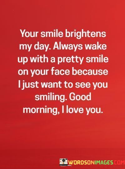 Your-Smile-Brightens-My-Day-Always-Wake-Up-With-A-Quotes.jpeg