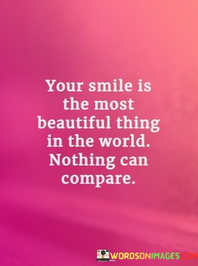 Your-Smile-Is-The-Most-Beautiful-Thing-In-The-World-Quotes.jpeg