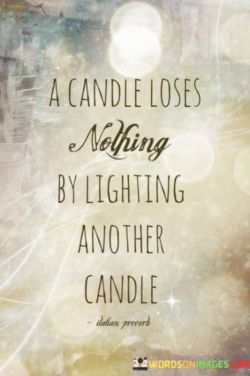 A-Candle-Loses-Nothing-By-Lighting-Another-Candle-Quotes.jpeg