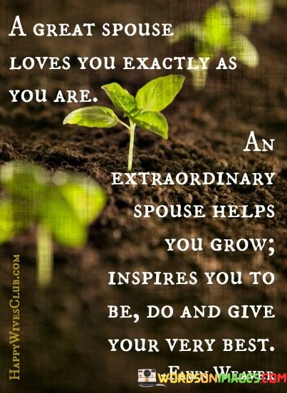 A-Great-Spouse-Loves-You-Exactly-As-You-Are-An-Extraordinary-Spouse-Quotes.jpeg