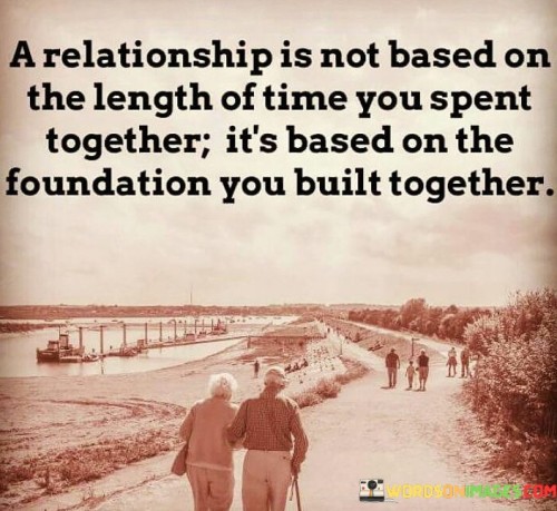 A-Relationship-Is-Not-Based-On-The-Length-Of-Time-Quotes.jpeg