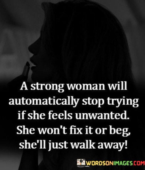 A-Strong-Woman-Will-Automatically-Stop-Trying-If-She-Feels-Quotes.jpeg