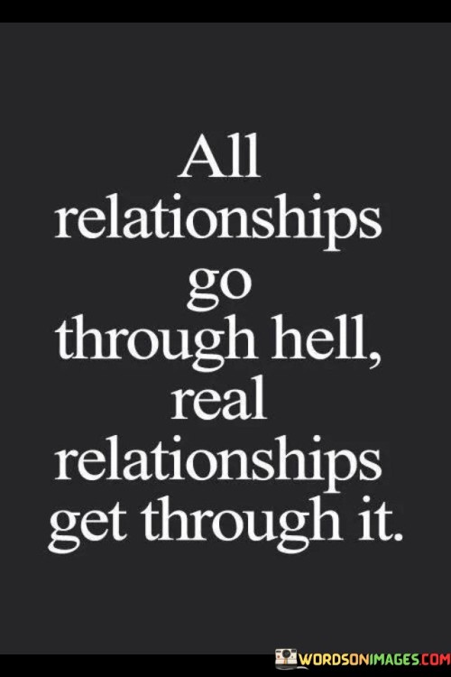 All-Relationships-Go-Through-Hell-Real-Relationship-Get-Quotes.jpeg