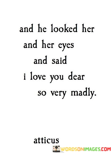 And-He-Looked-Her-And-Her-Eyes-And-Said-Quotes.jpeg