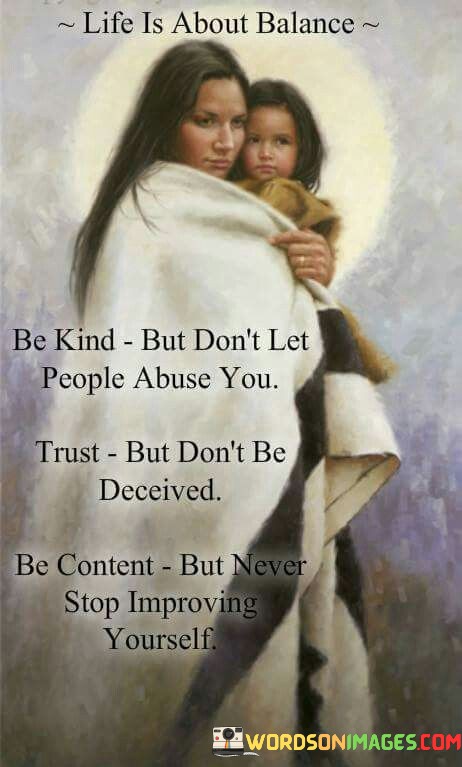 Be-Kind-But-Dont-Let-People-Abuse-You-Trust-But-Quotes.jpeg
