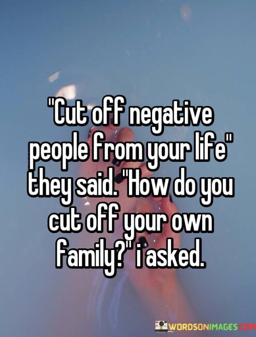 Cutt-Of-Negative-People-From-Your-Life-They-Said-Quotes-Quotes.jpeg