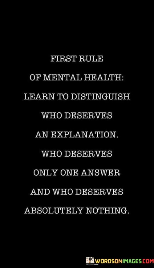 First-Rule-Of-Mental-Health-Learn-To-Distinguish-Who-Deserves-Quotes.jpeg