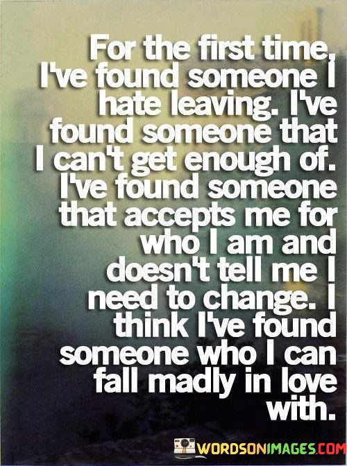 For-The-First-Time-Ive-Found-Someone-I-Hate-Leaving-Quotes.jpeg