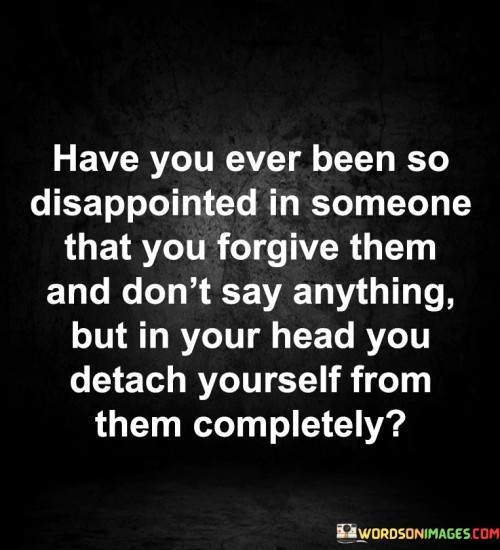 Have-You-Ever-Been-So-Disappointed-In-Someone-That-Quotes.jpeg
