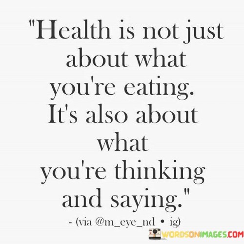 Health-Is-Not-Just-About-What-Youre-Eating-Quotes.jpeg
