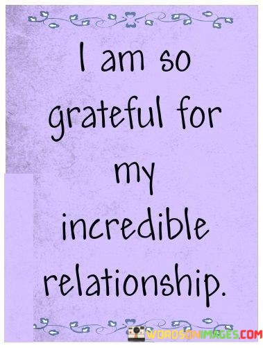 I-Am-Grateful-For-My-Incredible-Relationship-Quotes.jpeg