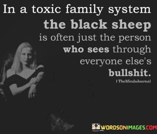 In-A-Toxic-Family-System-The-Black-Sheep-If-Ofthen-Quotes.jpeg