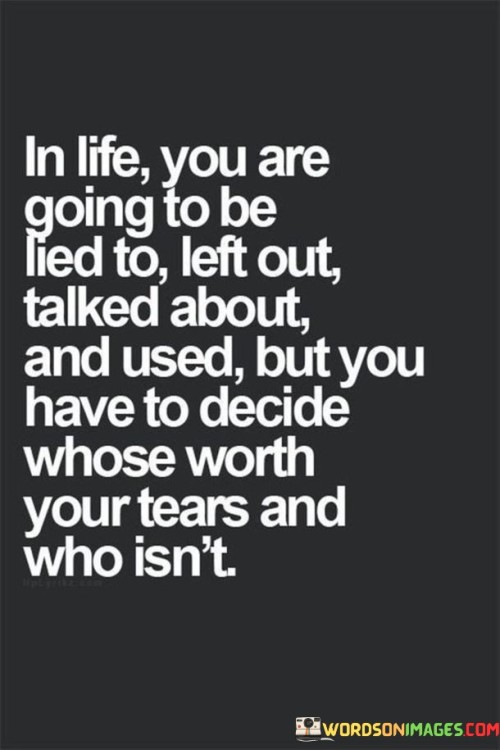 In-Life-You-Are-Going-To-Be-Lied-To-Left-Out-Quotes.jpeg