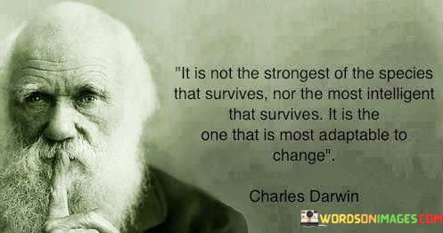It-Is-Not-The-Strongest-Of-The-Species-Quotes.jpeg