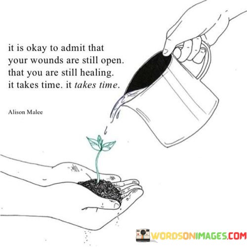 It-Is-Okay-To-Admit-That-Your-Wounds-Are-Still-Open-Quotes.jpeg