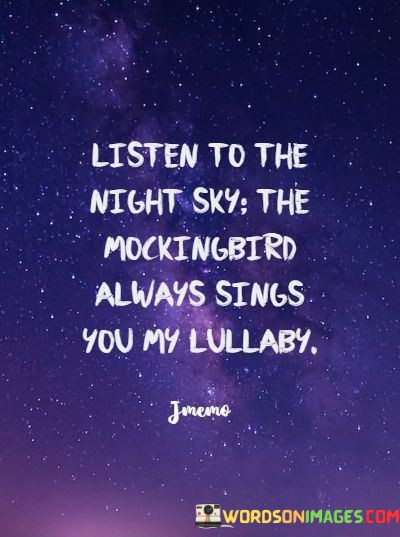 Listen-To-The-Night-Sky-The-Mockingbird-Always-Sings-Quotes.jpeg