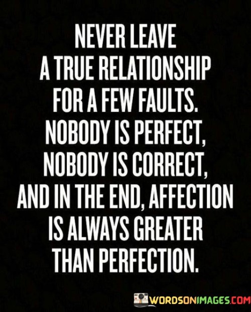 Never-Leave-A-True-Relationship-For-A-Few-Faults-Quotes.jpeg
