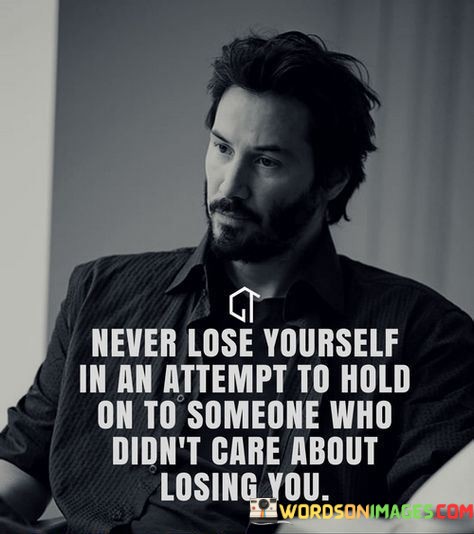 Never-Lose-Yourself-Is-An-Attempt-To-Hold-On-To-Someone-Quotes.jpeg
