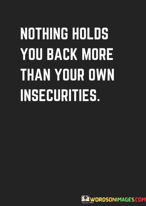 Nothing-Holds-You-Back-More-Than-Your-Own-Quotes.jpeg