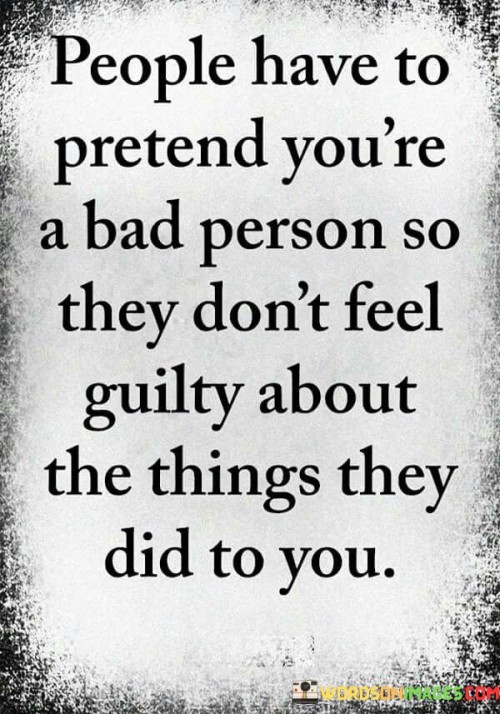 People-Have-To-Pretend-Youre-A-Bad-Person-So-They-Quotes.jpeg