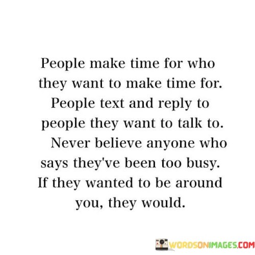 People-Make-Time-For-Who-They-Want-To-Make-Time-For-Quotes.jpeg