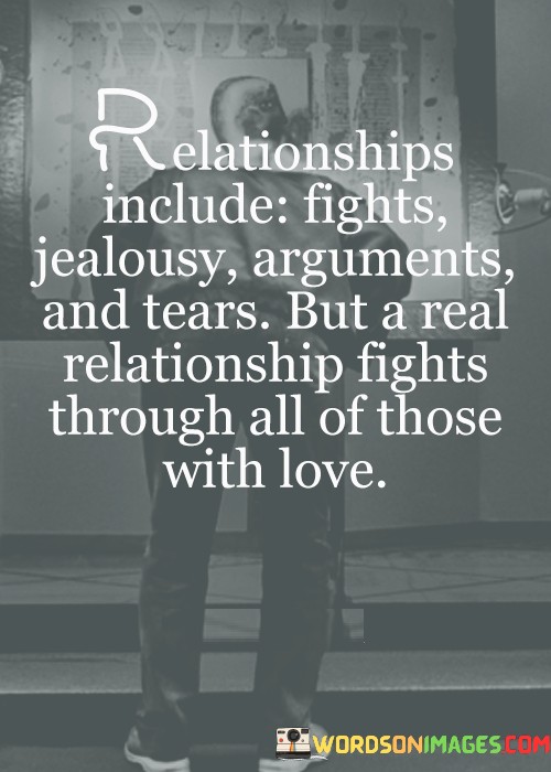 Relationships-Include-Fights-Jealousy-Arguments-And-Quotes-Quotes.jpeg