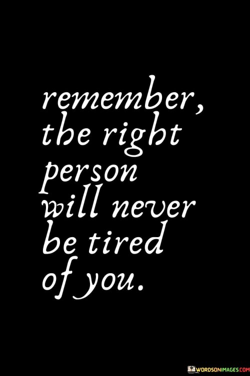 Remember-The-Right-Person-Will-Never-Quotes.jpeg