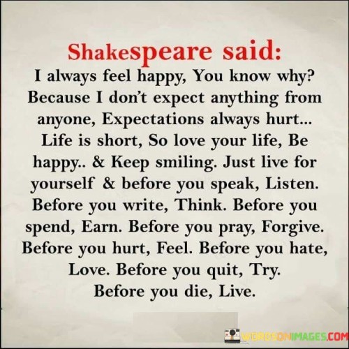 Shakespeare-Said-I-Always-Feel-Happy-You-Know-Why-Quotes.jpeg